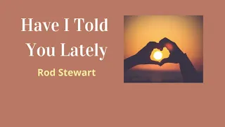 แปลเพลง Have I Told You Lately - Rod Stewart (Thaisub ซับไทย)