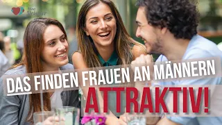 Das finden Frauen attraktiv: Antworten vom Dating Coach nach 24 Jahren Berufserfahrung