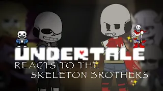 UNDERTALE REACTS TO THE 🦴SKELETON BROTHERS🦴 ||  PART 1/3 - PAPYRUS  ||