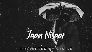 Jaan Nisaar (LOFI) | Arijit Singh | Shushant S | Sara | Étoile