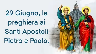 29 Giugno, la preghiera ai Santi Apostoli Pietro e Paolo.