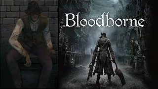 Bloodborne Narrow Minded Man - All Dialogues