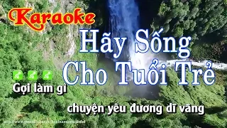 Karaoke Nhạc Sống Hãy Sống Cho Tuổi Trẻ