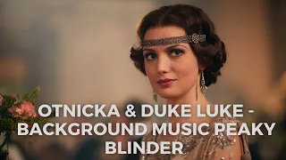 Otnicka & Duke Luke -Background Music PEAKY BLINDER