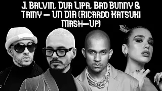 J. Balvin, Dua Lipa, Bad Bunny & Tainy - UN DIA (Ricardo Katsuki Mash-Up)