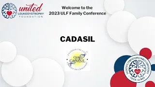 2023 ULF Family Conference: CADASIL presented by Cure CADASIL