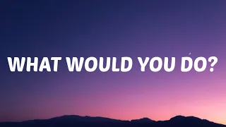Tucker Wetmore - What Would You Do? (Lyrics)