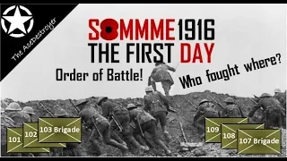 Somme 1916 The First Day - Episode 1 - Battle of the Somme Order of Battle (Easy Guide!)