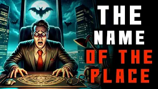 "The Name Of The Place" Creepypasta | r/NoSleep