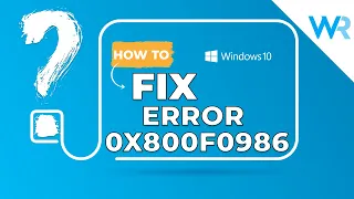 How to Fix Windows Update error 0x800f0986