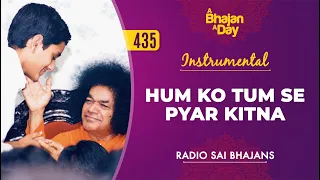 435 - Hum Ko Tum Se Instrumental | Sri Sathya Sai Bhajans