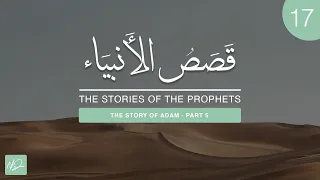 The Stories of The Prophets #17 - The Story of Adam (Pt. 5): The Description of Adam (A.S)