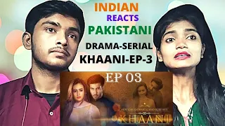 #IndianReaction #kahaniepisode3 #indianreactsonpakistan| Indian React | #FerozeKhan | #SanaJaved