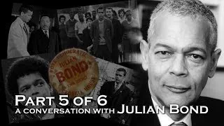 A Conversation with Julian Bond, part 5 of 6