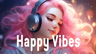Happy Vibes😎Chill music playlist - Tiktok Songs to play when you want good vibes