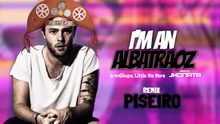 AronChupa - I'm an Albatraoz - REMIX PISEIRO