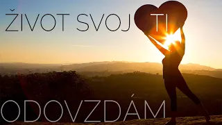 Život svoj Ti odovzdám - chvály (text)