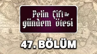 Pelin Çift ile Gündem Ötesi 47. Bölüm - Yavuz Sultan Selim & Şah İsmail çekişmesi