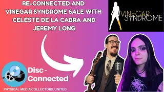 Re-Connected May 23rd, 2024: Announcements/Vinegar Syndrome Sale: Celeste de la Cabra & Jeremy Long!