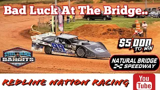 Bad Luck At The Bridge... | $5,000 to Win Steel Block Bandits Late Models @Natural Bridge Speedway!