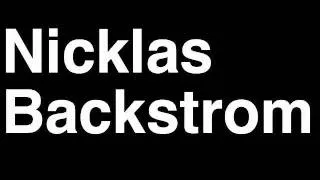 How to Pronounce Nicklas Backstrom Washington Capitals NHL Hockey Player Runforthecube