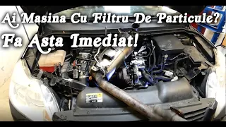 Sfatul Meu SINCER pentru cei care au MASINA CU FILTRU DE PARTICULE DPF