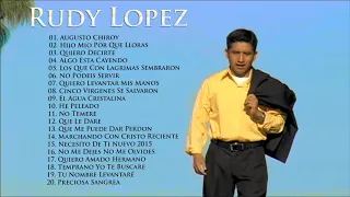 Rudy Lopez sus Mejores Canciones - 2 Horas de Música Cristiana