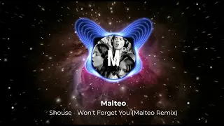 Shouse - Won't Forget You (Malteo Remix)