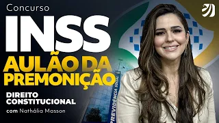 Concurso INSS: Aulão da Premonição - Direito Constitucional com Nathália Masson