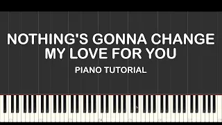 Nothing's Gonna Change My Love For You piano tutorial