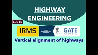 Vertical alignment of highways - UPSC ESE / IRMS / GATE