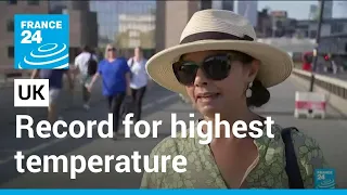 'Stay indoors': UK shatters its record for highest temperature • FRANCE 24 English