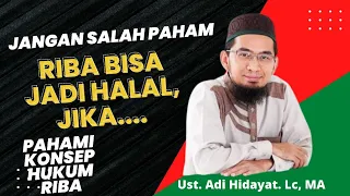 Konsep Hukum Riba | Ust. Adi Hidayat. Lc, MA