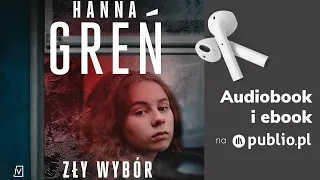 Zły wybór. Hanna Greń. Audiobook PL [Thriller]