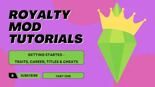 Royalty Mod Tutorials: 01 - Traits, Career, Titles & Cheats