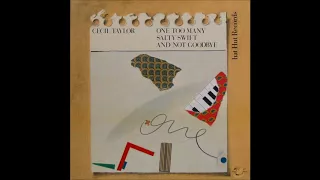 Cecil Taylor - One Too Many Salty Swift and Not Goodbye (Full Album)