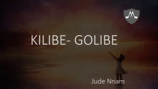 Kilibe Golibe | Jude Nnam