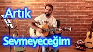 Artık Sevmeyeceğim TAB - How to Play? Guitar Tutorial