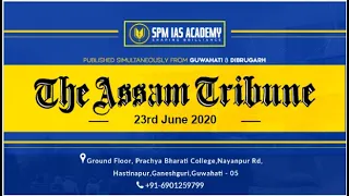 The Assam Tribune Analysis - 23rd June 2020 - SPM IAS Academy(Guwahati & Pune)