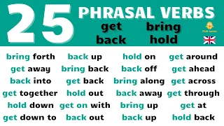 25 English Phrasal Verbs with the words GET, BACK, HOLD and BRING