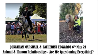 Jonathan Marshall & Catherine Edwards: Animal & Human Relationships   Are we Questioning Everything?