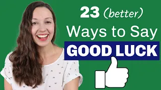 23 Ways to say GOOD LUCK: Advanced English Vocabulary Lesson