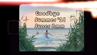 Goodbye Summer '21 - Super 8mm
