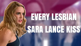 Every Time Sara Lance Kisses a Woman [updated june 2020]