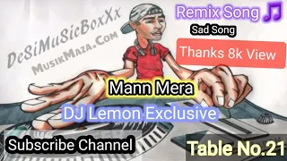 Mann Mera - DJ LEMON EXCLUSIVE - TableNo.2