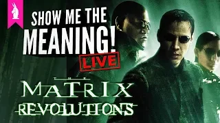 The Matrix Revolutions: Profound or Poorly Thought Out? – Show Me The Meaning! LIVE