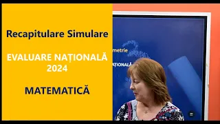 Simulare Evaluare Națională 2024. Recapitulare la Matematică înainte de simulare