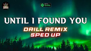 Stephen Sanchez - Until I Found You (Drill Sped Remix) | Drill Remix Guys