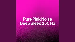 Pink Noise 250 Hertz - One Hour (Loopable with No Fade)