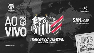 🔴 AO VIVO E COM IMAGENS: SANTOS x ATHLETICO-PR | BRASILEIRO SUB-20 (30/07/22)